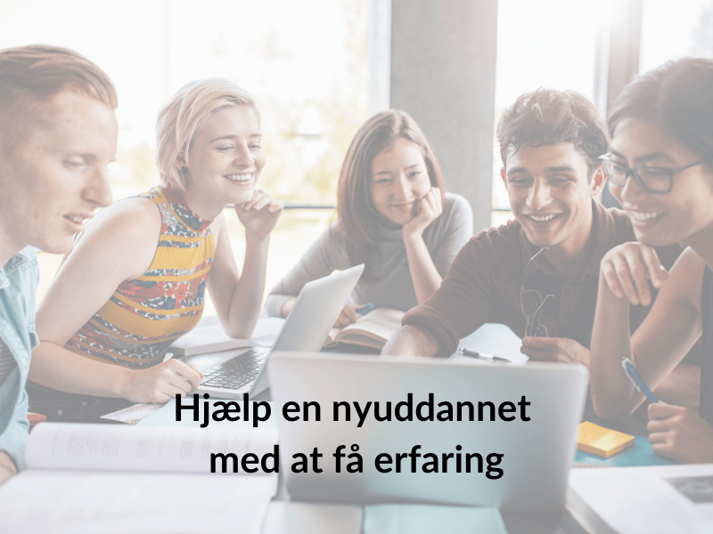 Hjælp en nyuddannet med at få erfaring